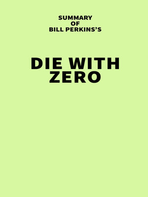 cover image of Summary of Bill Perkins's Die With Zero